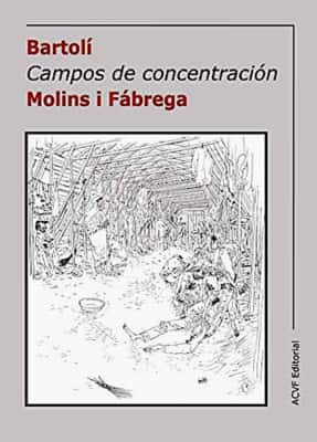 『強制収容所（Campos de concentracion）』Josep Bartolí 、 Narcís Molins i Fábrega／ACVF Editorial