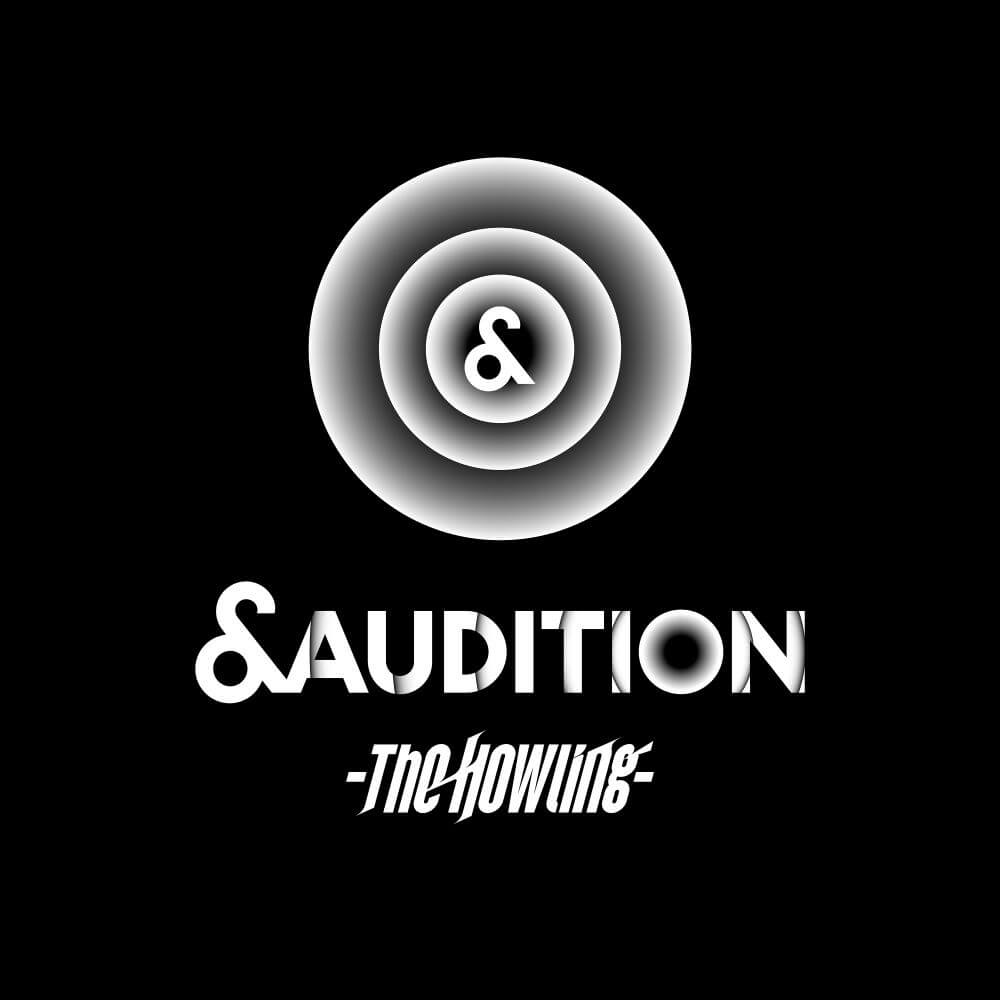『&AUDITION - The Howling -』